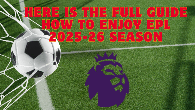 Here is the Full Guide How to Enjoy EPL 2025-26 Season