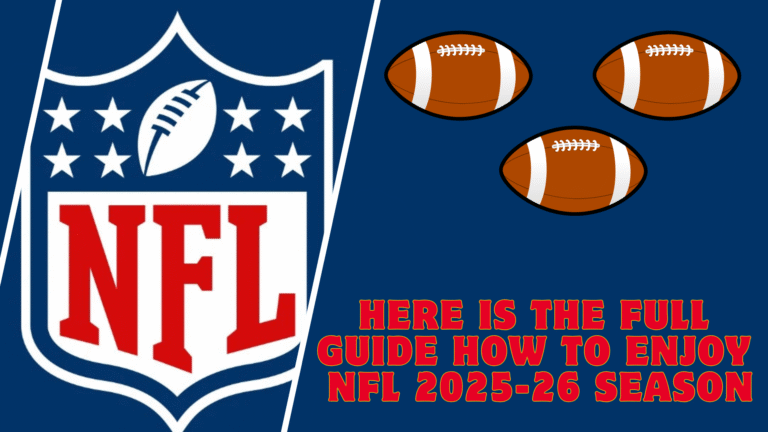 Here is the Full Guide How to Enjoy NFL 2025-26 Season