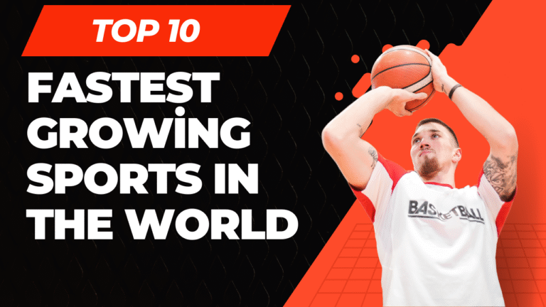 Top 10 Fastest-Growing Sports in the World 2025