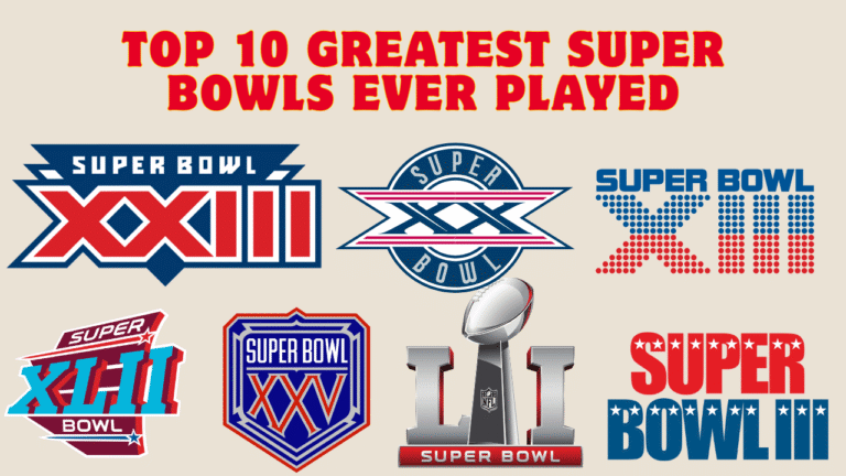 Top 10 Greatest Super Bowls Ever Played
